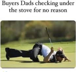 Meme of a man crouched down on a putting green with a putter in hand with the text that reads Buyers dad checking under the stove for no reason.