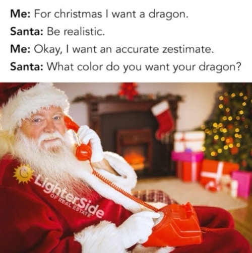 Meme of santa on the phone with real estate agent asking what they want for christmas.